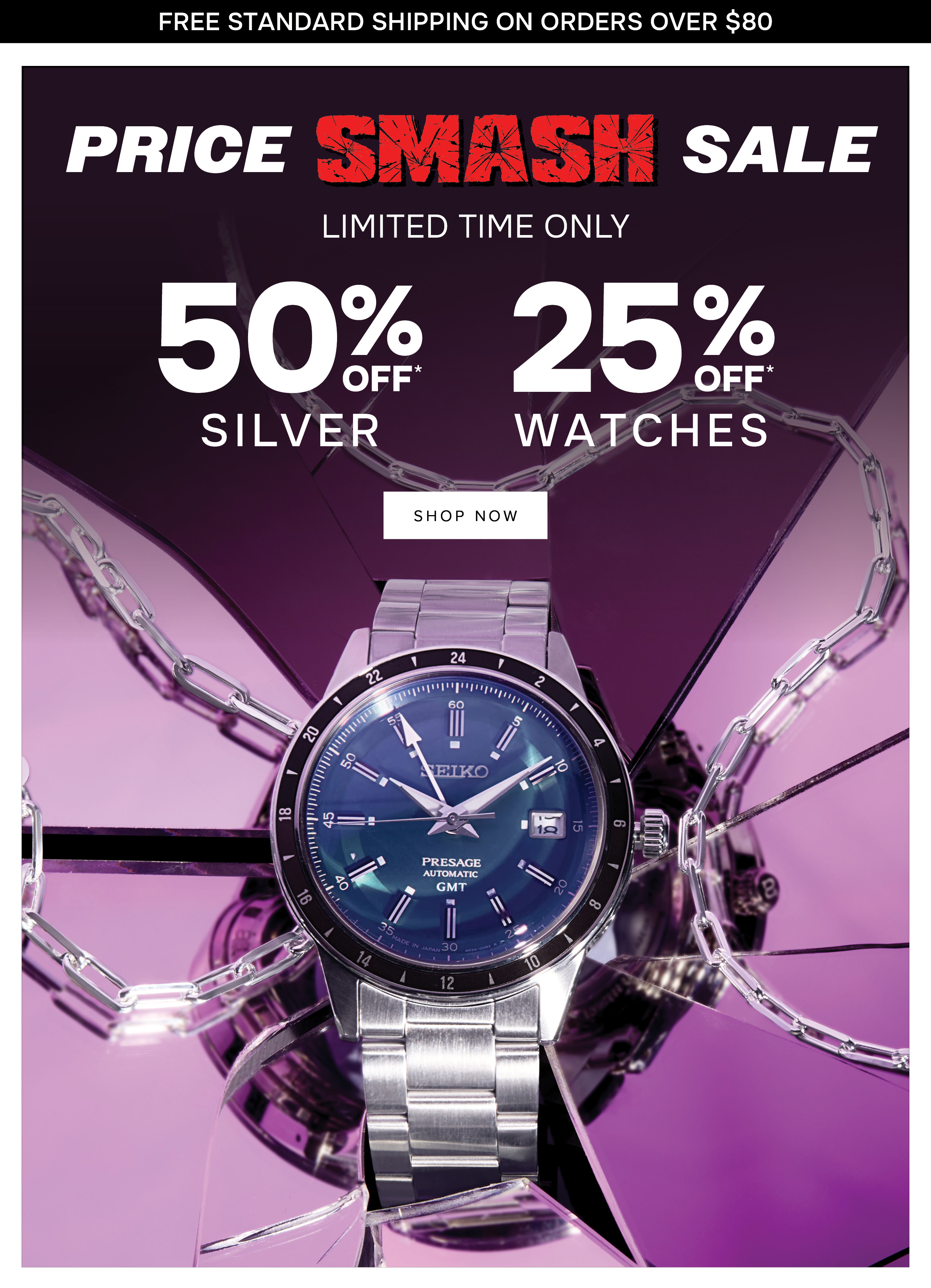 50% off* silver and 25% off* watches