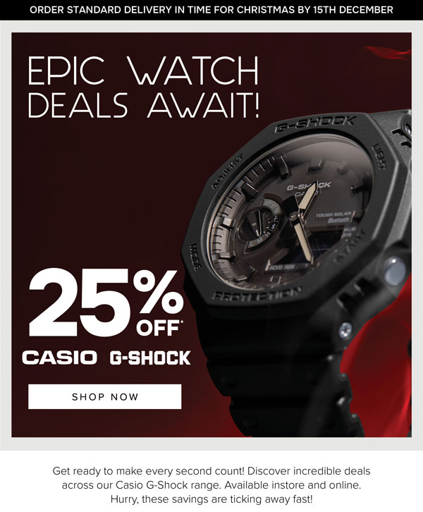 25% OFF* Casio G-Shock watches