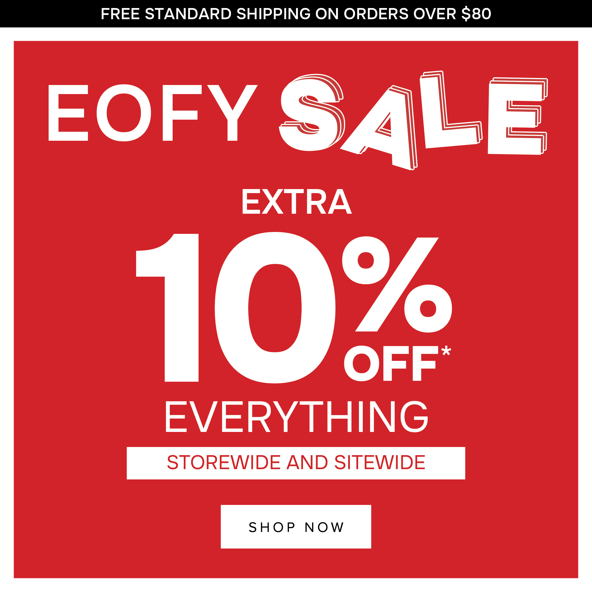 Extra 10% off* everything