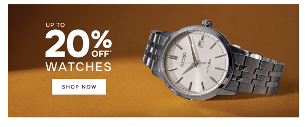 Up to 20% off* watches